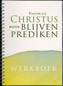 Productafbeelding Waarom wij Christus moeten blijven prediken