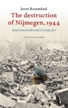 Productafbeelding The destruction of Nijmegen, 1944 